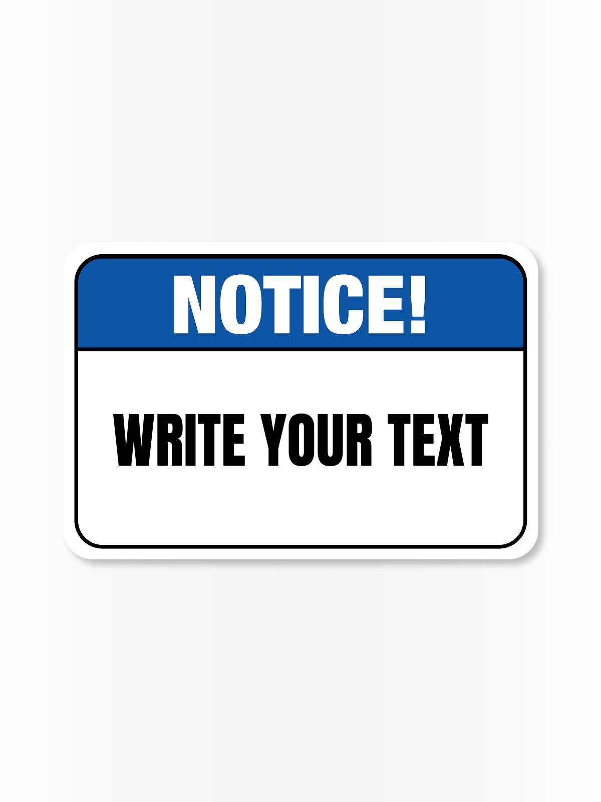 "NOTICE!" Aluminum Signs