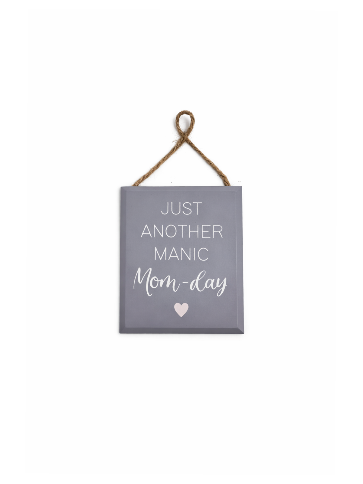 Just Another Manic Mom-day Hanging Sign