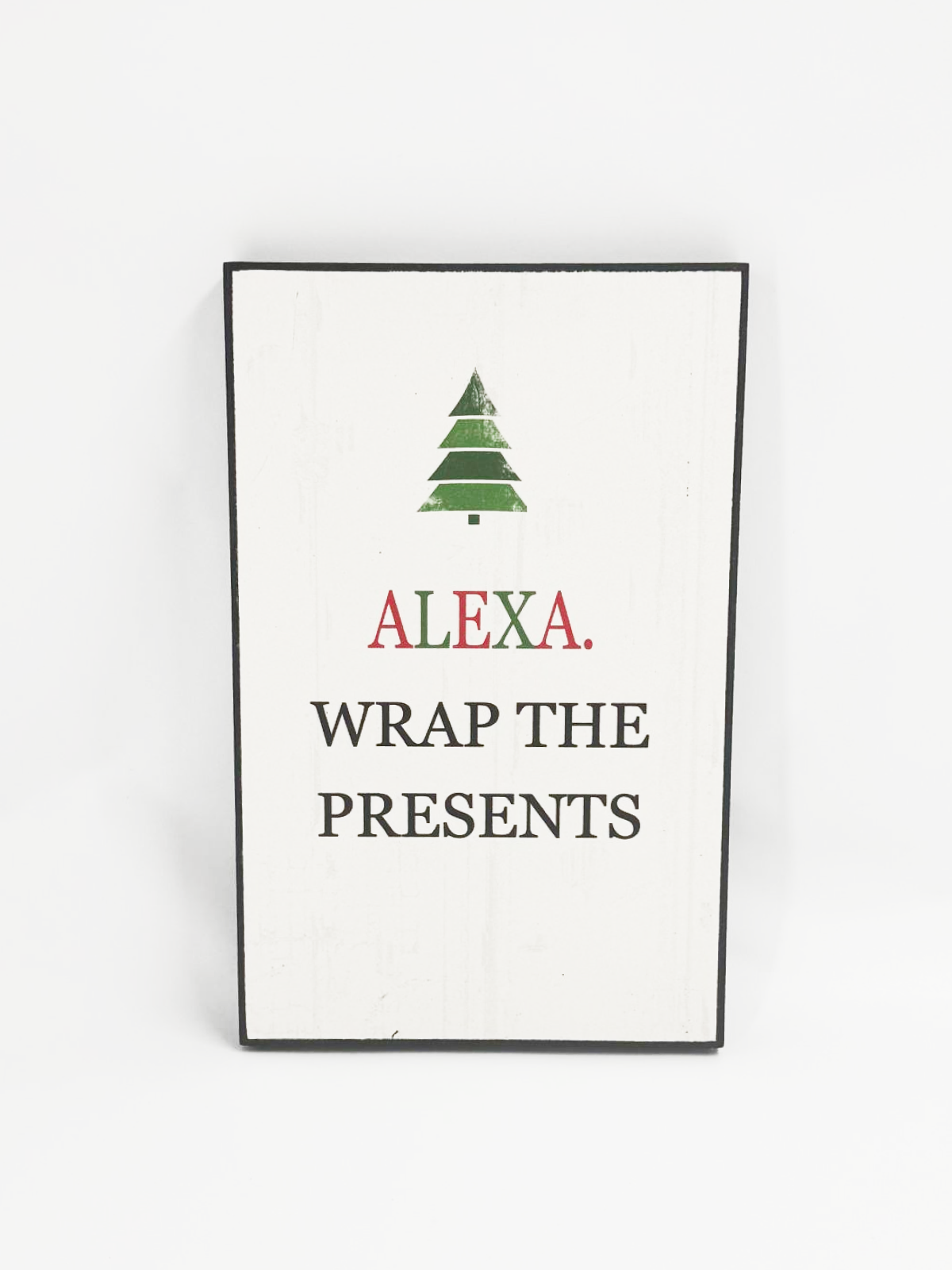 Alexa, Wrap the Presents – Framed Christmas Wall Sign
